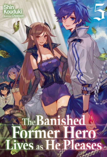 Banished Former Hero Lives as He Pleases: Volume 5
