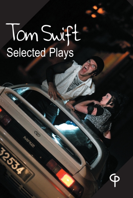 Tom Swift Selected Plays : Original plays by Tom Swift