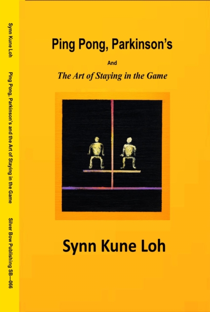 Ping Pong, Parkinson's and the Art of Staying in the Game