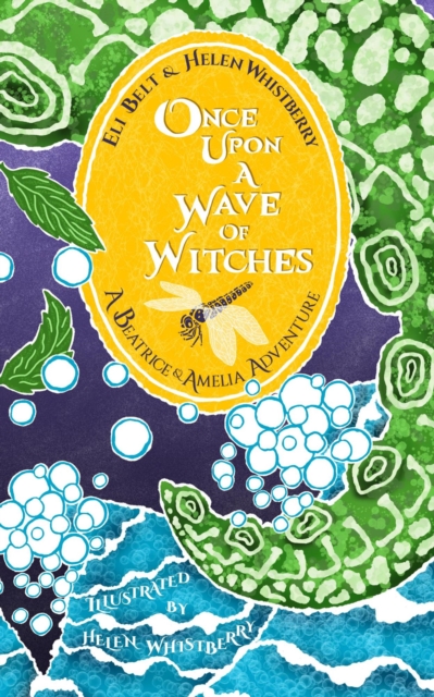 Once Upon a Wave of Witches: A Beatrice & Amelia Adventure