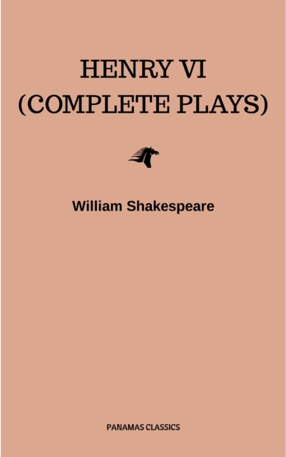 Henry VI (Complete Plays)