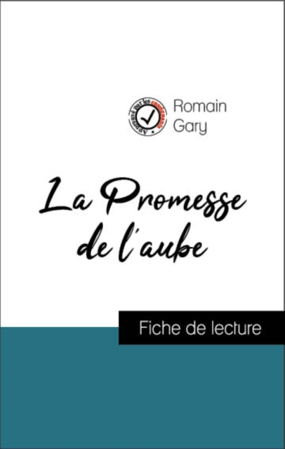 Analyse de l'œuvre : La Promesse de l'aube (résumé et fiche de lecture plébiscités par les enseignants sur fichedelecture.fr)