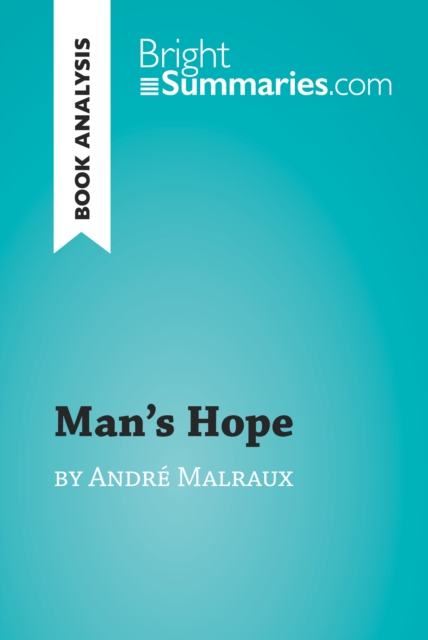 Man's Hope by Andre Malraux (Book Analysis)