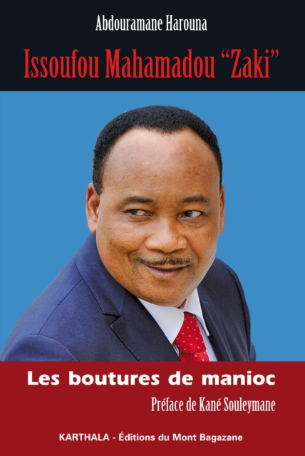 Issoufou Mahamadou "Zaki". Les boutures de manioc