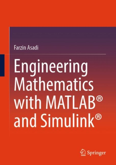 Engineering Mathematics with MATLAB(R) and Simulink(R)