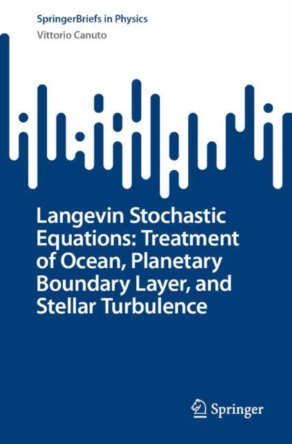 Langevin Stochastic Equations: Treatment of Ocean, Planetary Boundary Layer, and Stellar Turbulence