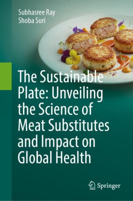 Sustainable Plate: Unveiling the Science of Meat Substitutes and Impact on Global Health