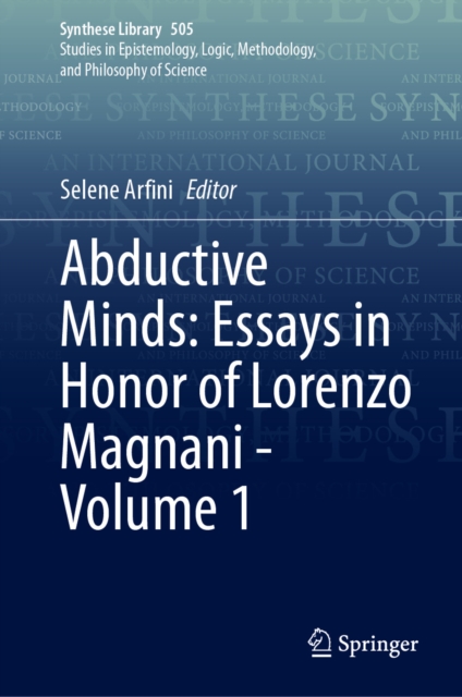 Abductive Minds: Essays in Honor of Lorenzo Magnani - Volume 1
