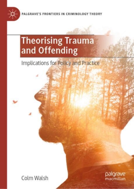 Theorising Trauma and Offending