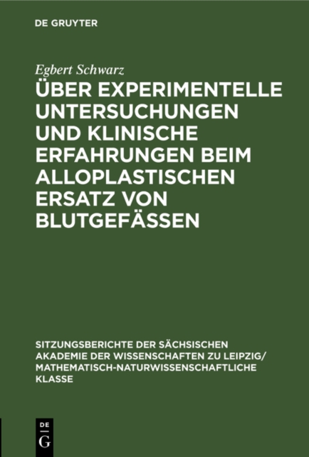 Uber experimentelle Untersuchungen und klinische Erfahrungen beim alloplastischen Ersatz von Blutgefassen