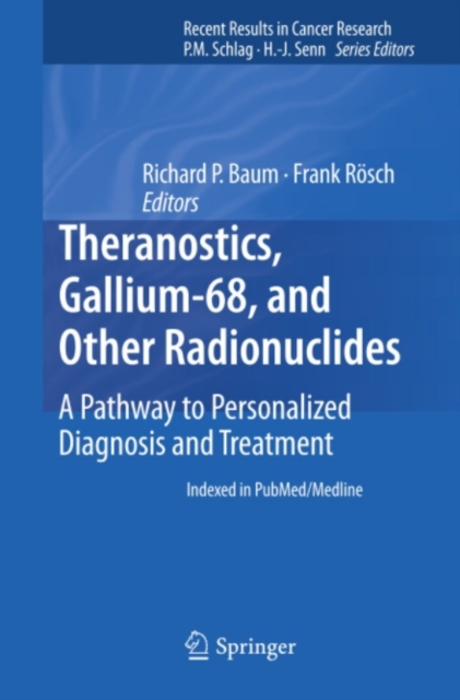 Theranostics, Gallium-68, and Other Radionuclides