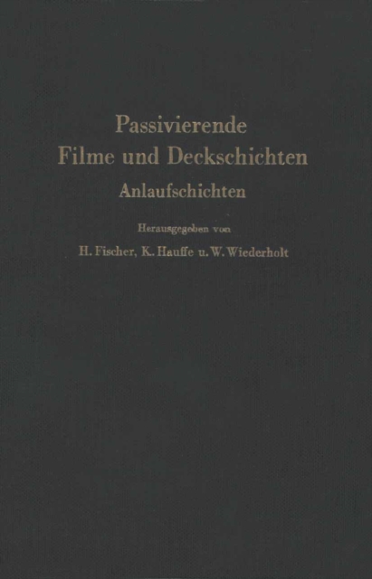 Passivierende Filme und Deckschichten