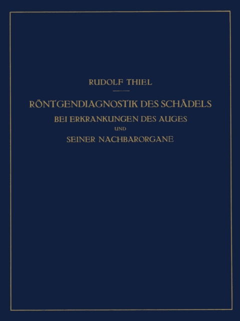 Röntgendiagnostik des Schädels bei Erkrankungen des Auges und Seiner Nachbarorgane