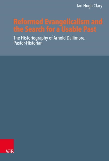 Reformed Evangelicalism and the Search for a Usable Past