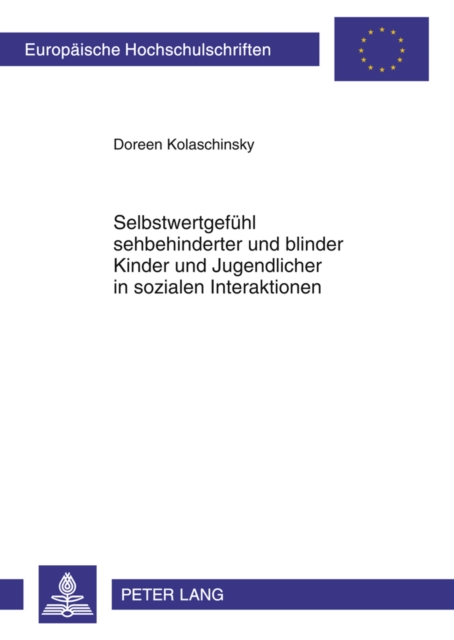 Selbstwertgefuehl sehbehinderter und blinder Kinder und Jugendlicher in sozialen Interaktionen