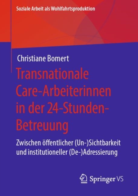 Transnationale Care-Arbeiterinnen in der 24-Stunden-Betreuung