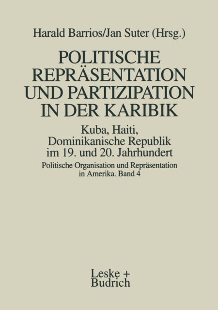 Politische Repräsentation und Partizipation in der Karibik. Kuba, Haiti, Dominikanische Republik im 19. und 20. Jahrhundert