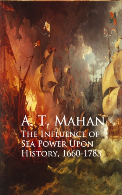Influence of Sea Power Upon History, 1660-1783
