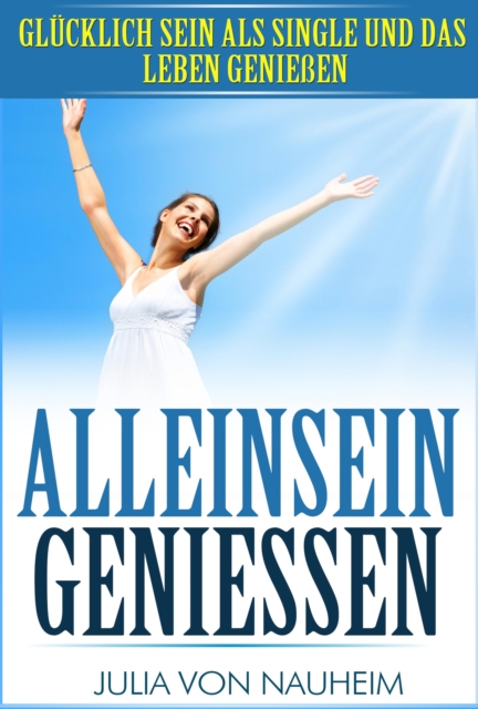 Alleinsein genießen