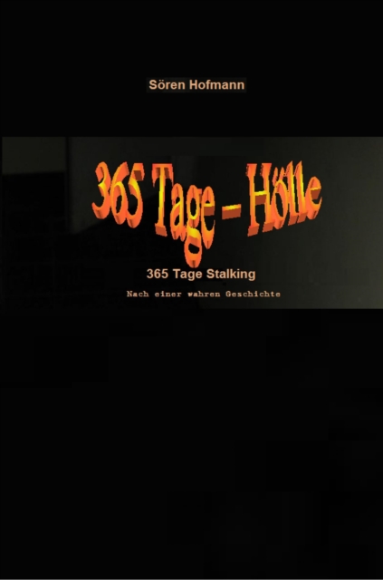 365 Tage Hölle - 365 Tage Stalking: