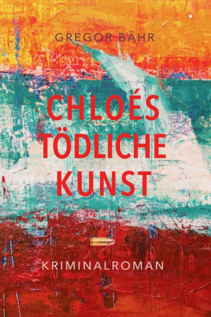 Chloés tödliche Kunst