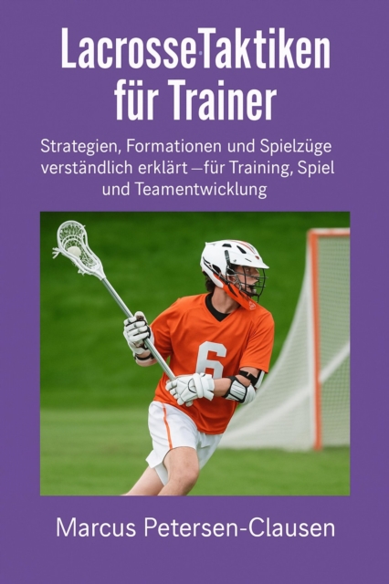 Lacrosse-Taktiken fur Trainer