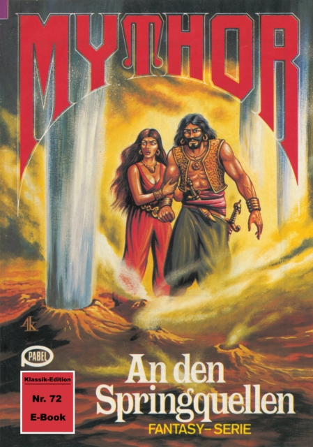 Mythor 72: An den Springquellen
