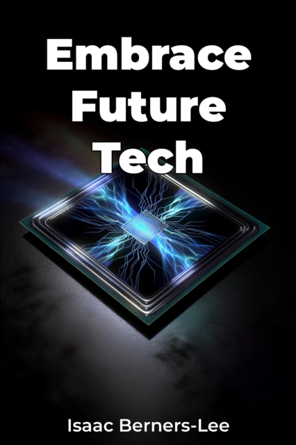 Embrace Future Tech