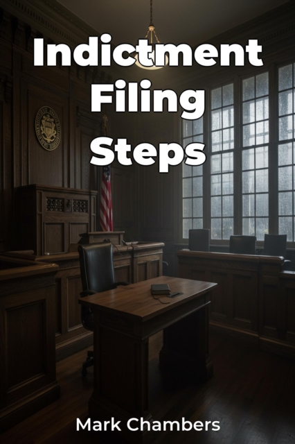 Indictment Filing Steps