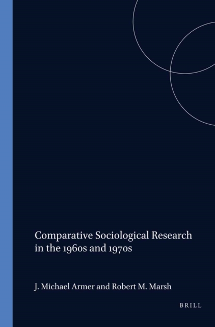 Comparative Sociological Research in the 1960s and 1970s