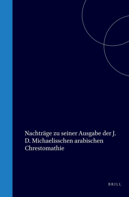 Nachtrage zu seiner Ausgabe der J. D. Michaelisschen arabischen Chrestomathie