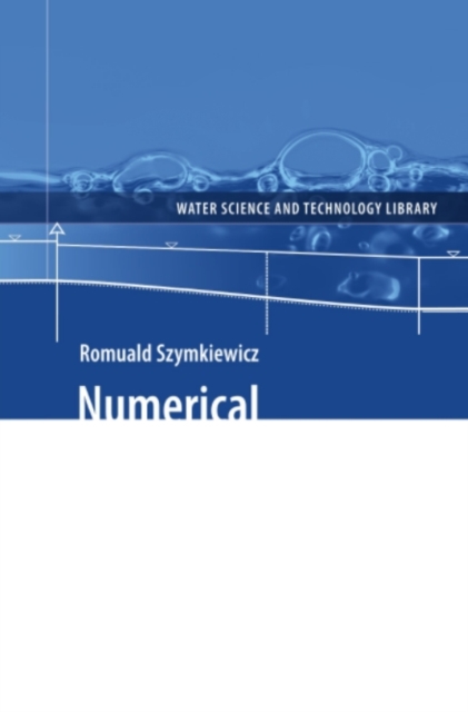 Numerical Modeling in Open Channel Hydraulics