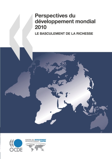 Perspectives du developpement mondial 2010 Le basculement de la richesse