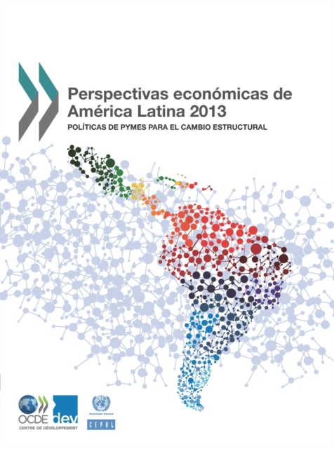 Perspectivas economicas de America Latina 2013 Politicas de pymes para el cambio estructural