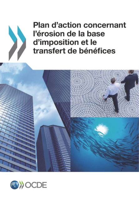 Plan d'action concernant l'erosion de la base d'imposition et le transfert de benefices