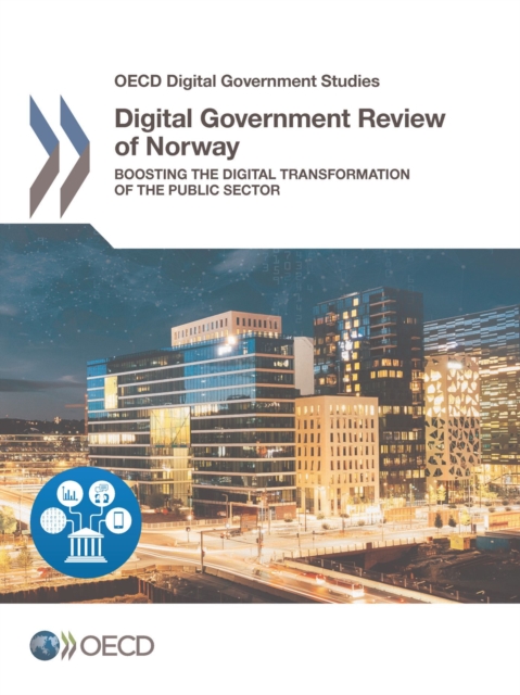 OECD Digital Government Studies Digital Government Review of Norway Boosting the Digital Transformation of the Public Sector