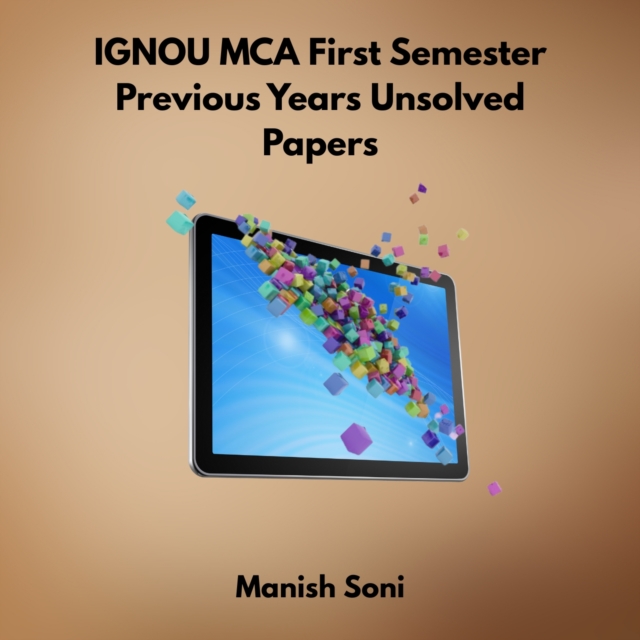 IGNOU MCA First Semester Previous Years Unsolved Papers