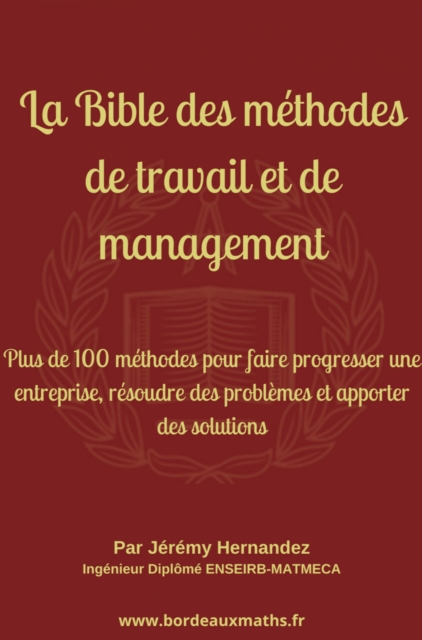 La Bible des méthodes de travail et de management