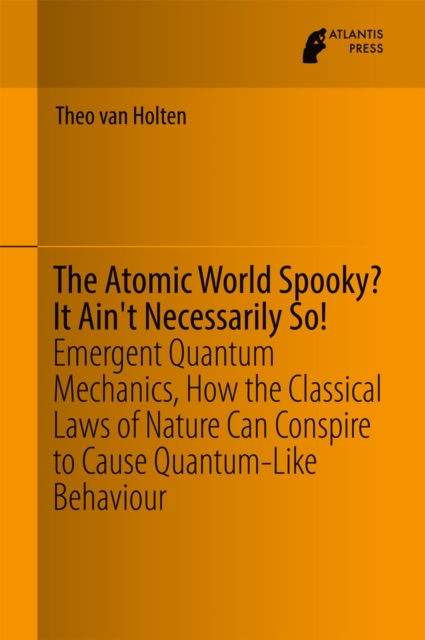 Atomic World Spooky? It Ain't Necessarily So!