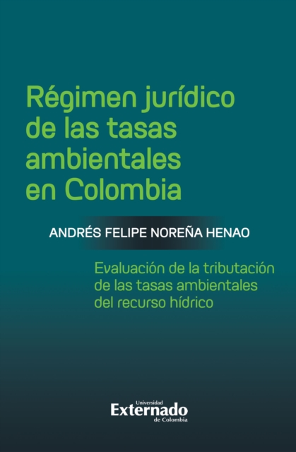Régimen jurídico de las tasas ambientales en Colombia