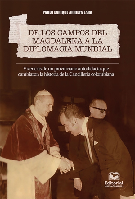 De los campos del Magdalena a la diplomacia mundial.