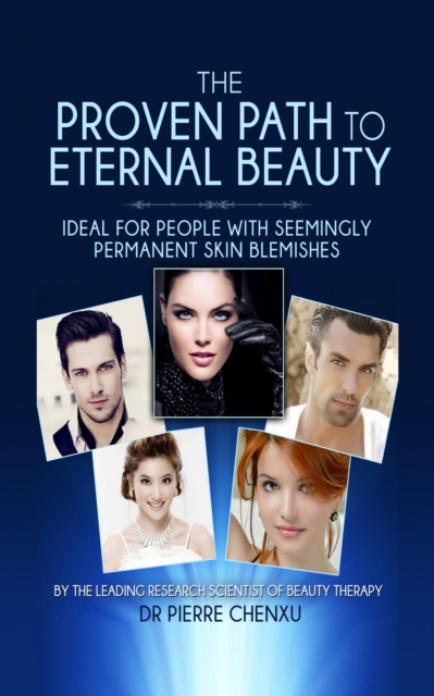 Proven Path to Eternal Beauty - Ideal for People with Seemingly Permanent Skin Blemishes