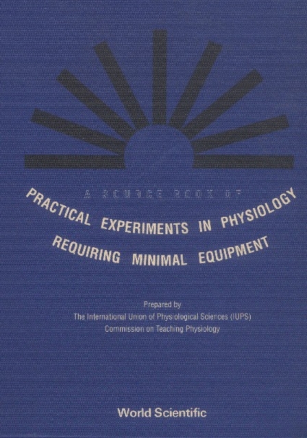 Source Book Of Practical Experiments In Physiology Requiring Minimal Equipment, A