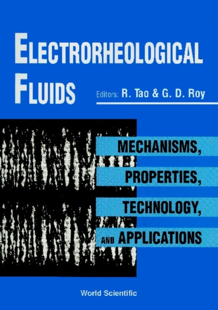 Electrorheological Fluids: Mechanisms, Properties, Technology, And Applications
