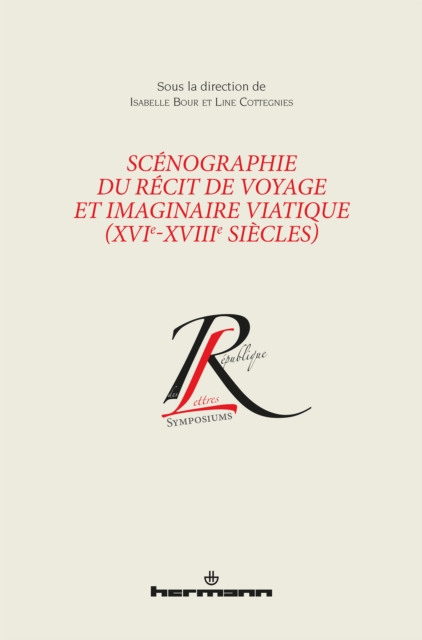Scénographie du récit de voyage et imaginaire viatique (XVIe-XVIIIe siècles)