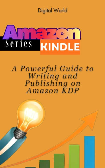 Powerful Guide to Writing and Publishing on Amazon KDP