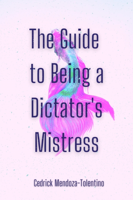 Guide to Being a Dictator's Mistress