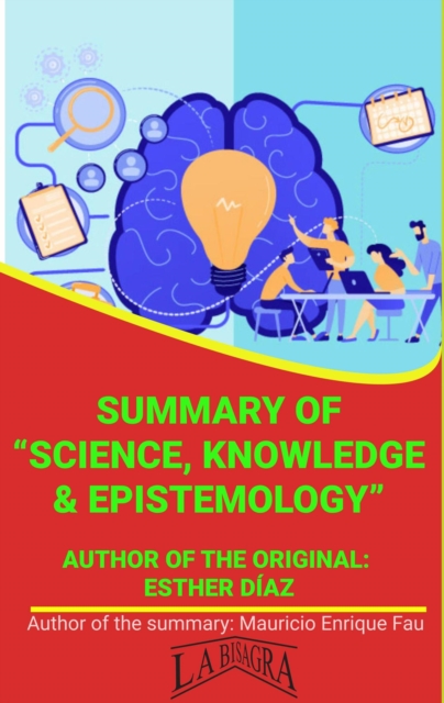 Summary Of &quote;Knowledge, Science & Epistemology&quote; By Esther Diaz