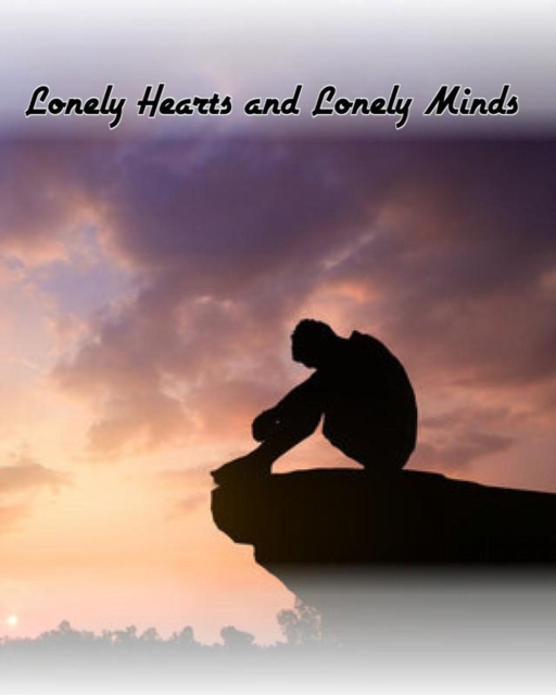 Lonely Hearts and Lonely Minds