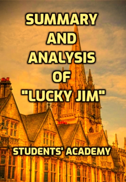 Summary and Analysis of &quote;Lucky Jim&quote;